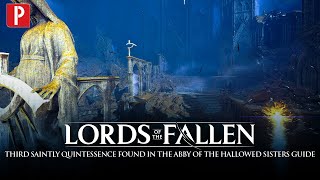 Lords of the Fallen - Abby of the Hallowed Sister's Third Saintly Quintessence Guide