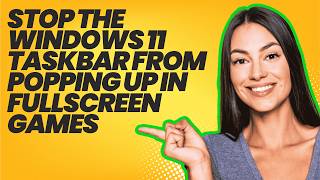 Stop the Windows 11 Taskbar From Popping Up in Fullscreen Games