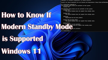 How to Know If Modern Standby Mode is Supported in Windows 11