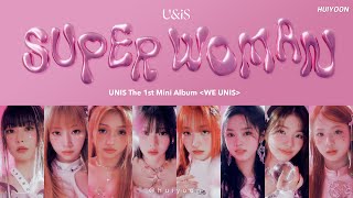 [LYRICS/가사] UNIS (유니스) - SUPERWOMAN | The 1st Mini Album 'WE UNIS' • huiyoon