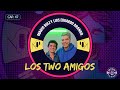 Cap 47 mario ruz y luis eduardo arango  los two amigos