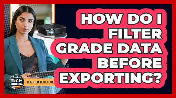 How Do I Filter Grade Data Before Exporting?