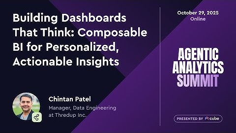 Agentic Analytics Summit. Building Dashboards That Think with Composable BI