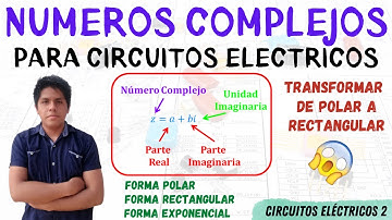 NUMEROS COMPLEJOS en CIRCUITOS de CORRIENTE ALTERNA😱Convertir NUMERO COMPLEJO de RECTANGULAR a POLAR