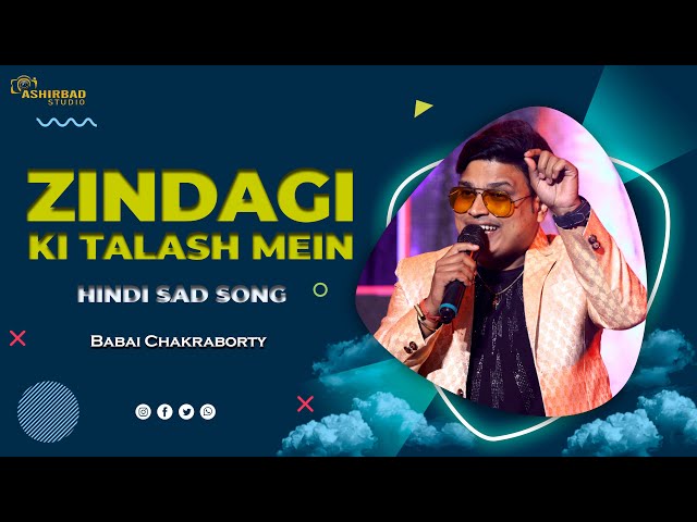 Zindagi Ki Talash Mein || Saathi || Kumar Sanu || Voice - Babai Chakraborty