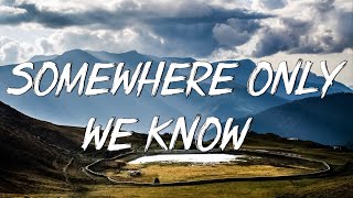 Somewhere Only We Know - Keane (Lyrics) || Ed Sheeran, Rosa Linn (Mix Lyrics)