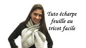 Tricot Facile Echarpe Feuille Ado Adulte Youtube Tricot Facile Echarpe Feuille Ado Adulte Youtube