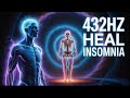 8 Hours Of 432Hz Brain Massages, Alpha Waves Heal The Body While You Sleep, Stop Overthinking