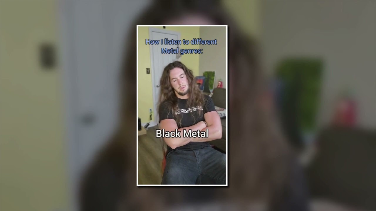 How I listen to metal music (Funny metal video)