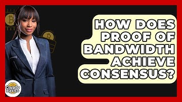 How Does Proof Of Bandwidth Achieve Consensus? - CryptoBasics360.com