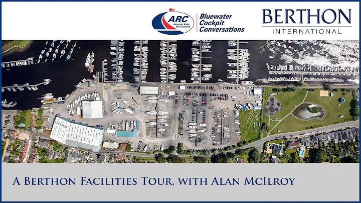 A Berthon Facilities Tour, with Alan McIlroy | ARC Bluewater Cockpit Conversations '22