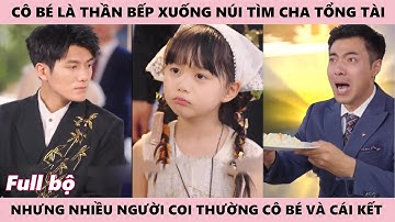 Em Bé Tiểu Tiên Là Thần Bếp Nhí Nhố Nhưng Nhiều Người Lớn Không Tin Lại Coi Thường Cô Và Cái Kết