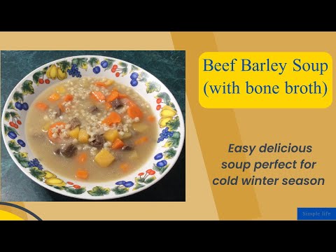 Beef Barley Soup From Beef Bones
