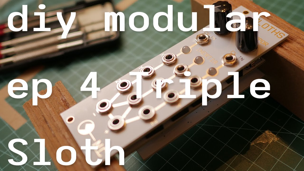 DIY Modular ep4 NLC Triple Sloth