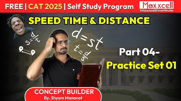 Speed Time and Distance-04 | Practice Set-01 | CAT 2025 self preparation with Maxxcell #cat2025