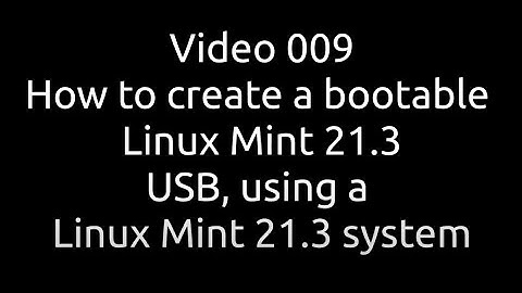 VIDEO 009 - How to create a BOOTABLE linux mint 21.3 USB using linux mint 21.3 system