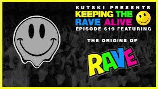 KTRA Episode 619: Origins of Rave