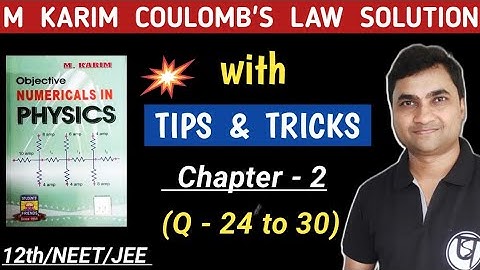m Karim class 12 coulombs law solution I m karim electrostatic chapter 2 solutions I the pathshala