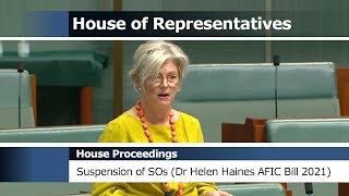 House Proceedings - Suspension of Standing Orders (Dr Helen Haines' AFIC Bill 2021)