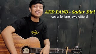 SADAR DIRI - AKD BAND | Cover By Lare Jawa 