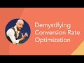 Conversions: Demystifying Conversion Rate Optimization