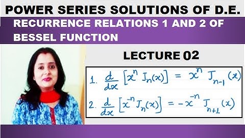 Power Series Solution – Recurrence Relations 1 and 2 of Bessel Function