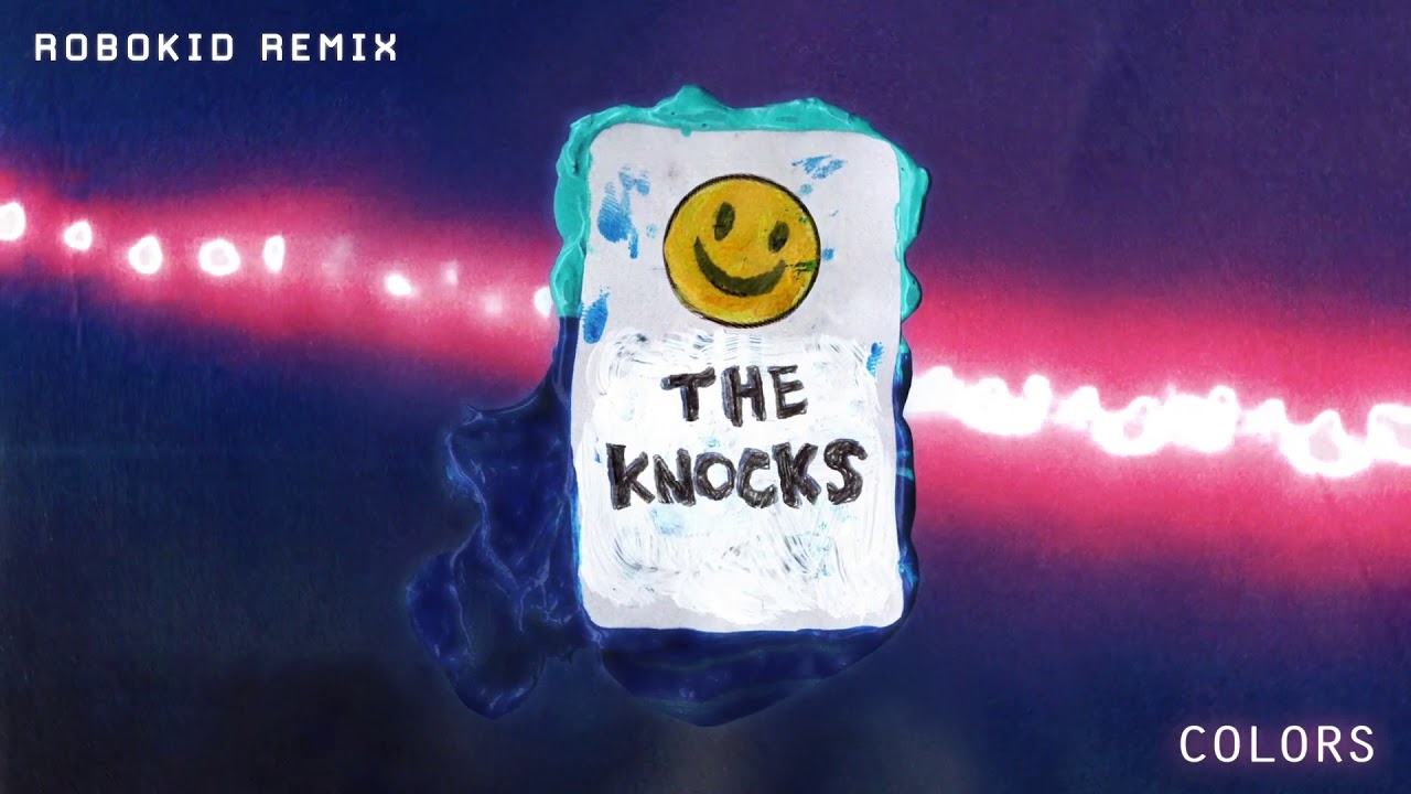 The Knocks - Colors (Robokid Remix) [Official Audio] - YouTube