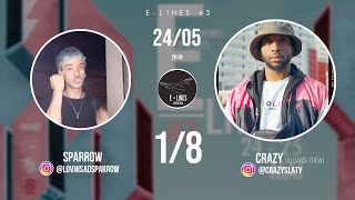 E-Lines  #3 - 1/8(2nd tour) - Sparrow Vs Crazy (Alliance Crew)
