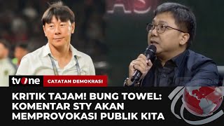 STY Emosional, Bung Towel: Lebih Baik Review Ketimbang Menyalahkan Wasit | Catatan Demokrasi tvOne