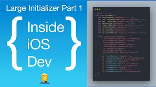 Refactoring Large Initializer in Swift Part 1. Dependency Injection & Default Values & Properties