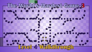The World&#39;s Hardest Game 3 Level 4 Walkthrough