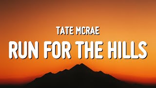 Tate McRae - ​run for the hills (Lyrics)