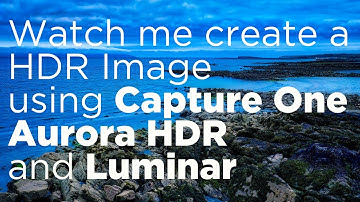 Watch me create a HDR Image using Capture One, Aurora HDR and Luminar