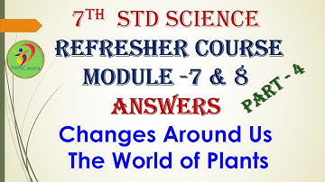7th std science refresher course module 7 and 8 Answers | Changes around us | The world of plants