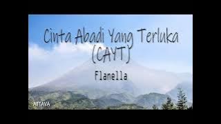 Cinta Abadi Yang Terluka (CAYT) | Flanella (Lirik lagu)