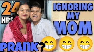 ignoring prank on my mom