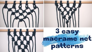 Master the Art of Macrame easily: 3 Beginner-Friendly Net Patterns