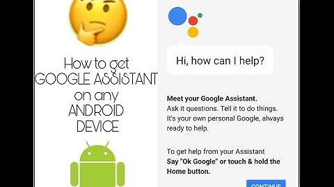 How to get Google Assistant on any Android Device (Without ROOT).?