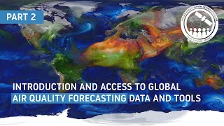 NASA ARSET: Global Air Quality Forecasting by NASA, Part 2/3 screenshot 4