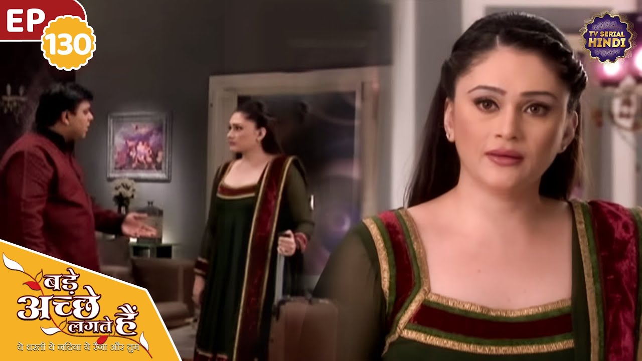 निहारिका ने की राम को प्रिया के खिलाफ भड़काने की कोशिश | Ep 130 | Bade Achhe Lagte Hain | TV Serial