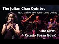 "THE GIFT" (Recardo Bossa Nova) - The JULIAN CHAN QUINTET featuring Michael Veerapen & Junji Delfino