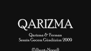 Qarizma Ferman Sensin Gecem Gündüzüm 2009