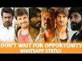 💯Don't wait for opportunity💯 WhatsApp status tamil | Opportunity WhatsApp status tamil || Gm Editz