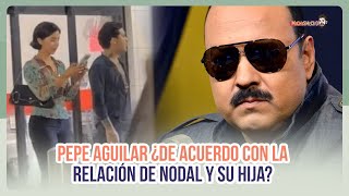 ¿Pepe Aguilar de acuerdo con la relación de Christian Nodal y su hija? | MICHISMECITO