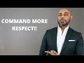 How To COMMAND Respect 12 EASY Ways