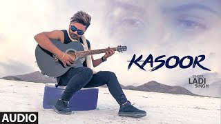 Kasoor: Ladi Singh (Full Audio Song) | Aar Bee | Bunty Bhullar | Latest Songs 2018