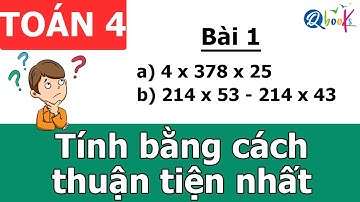 Toán lớp 4 |  Tính bằng cách thuận tiện nhất | Bài 1 | Ôn thi học kì 1 | Thầy Nguyễn Văn Quyền