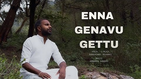 Enna Genavu Gettu | Hethe Song | Rangasamy Devaraj | Gundada Gandhi