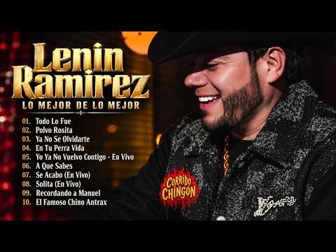 Lo Mejor de Lenin Ramirez - Del Despecho al Desmadre con Corridos Pesados 🥀🔥
