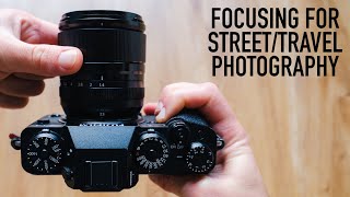 A BETTER Way To Focus (Street & Travel Photography)